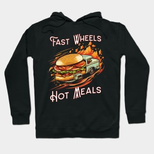 Fast Wheels, Hot Meals, deliveries Hoodie